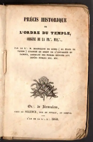 PRECIS HISTORIQUE DE L'ORDRE DU TEMPLE, ORIGINE DE LA FRANC-MACONNERIE - REGHELLINI DE SCHIO