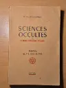 Sciences occultes ou 25 années d'occultisme occidental. Papus sa vie, son œuvre.
