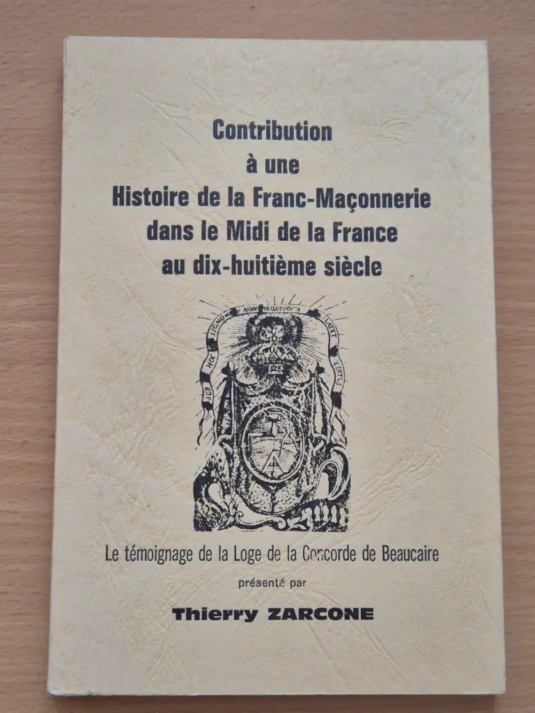 Contribution à une Histoire de la Franc-Maçonnerie dans le Midi de la France au dix-huitième siècle.