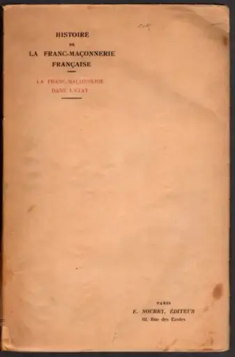 HISTOIRE DE LA FRANC-MAÇONNERIE FRANÇAISE - LA FRANC-MAÇONNERIE DANS L'ETAT - ALBERT LANTOINE