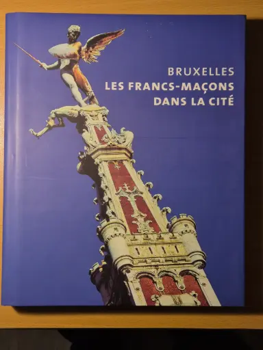 Bruxelles, Les Francs-Maçons dans la cité.
