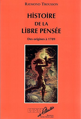 Histoire De La Libre Pensée : Des Origines à 1789