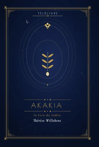 Akakia – Le livre du Maître, Thérèse Willekens